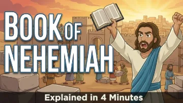 Nehemiah, explained in four minutes