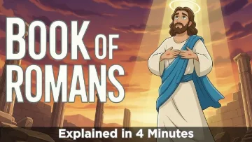 Romans, explained in four minutes